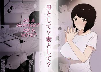 Hairy Sexy Haha to Shite? Tsuma to Shite? | As a Mother? As a Wife?- Original hentai Titty Fuck