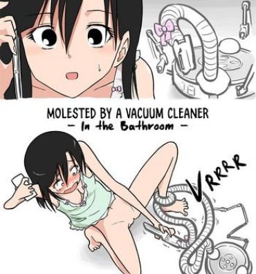 Ftv Girls [Alpaca Club] Soujiki ni Okasareta – Senmenjo Hen – | Molested by a Vacuum Cleaner – In the Bathroom – [English] [Constipat8] Hotwife