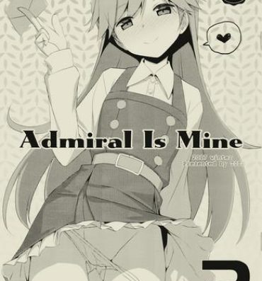 All Admiral Is Mine 2- Kantai collection hentai Colegiala