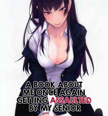 Milfporn Futatabi Senpai ni Osowareru Hon | A Book About Me Once Again Getting Assaulted By My Senior- Original hentai Barely 18 Porn