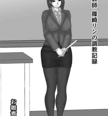 Pov Sex Onna Kyoushi Shinozaki Rin no Choukyou Kiroku- Original hentai Real Amateur