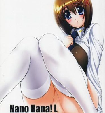 Youth Porn Nano Hana! L- Mahou shoujo lyrical nanoha hentai Gay Cash