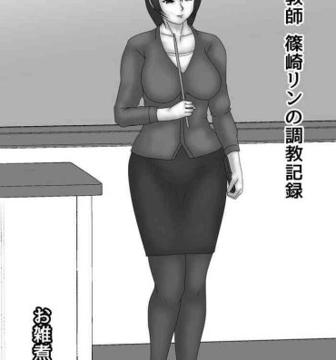 Classy Onna Kyoushi Shinozaki Rin no Choukyou Kiroku- Original hentai Women Fucking