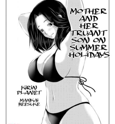 Horny Sluts Haha to Moto Futoukou Musuko no Natsuyasumi | Mother and Her Truant Son on Summer Holidays- Original hentai Cocksucker